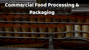 Commercial Food Processing & Packaging